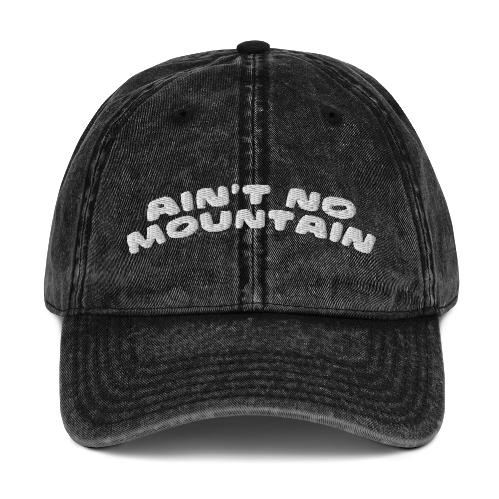 Ain't No Mountain Vintage Cap