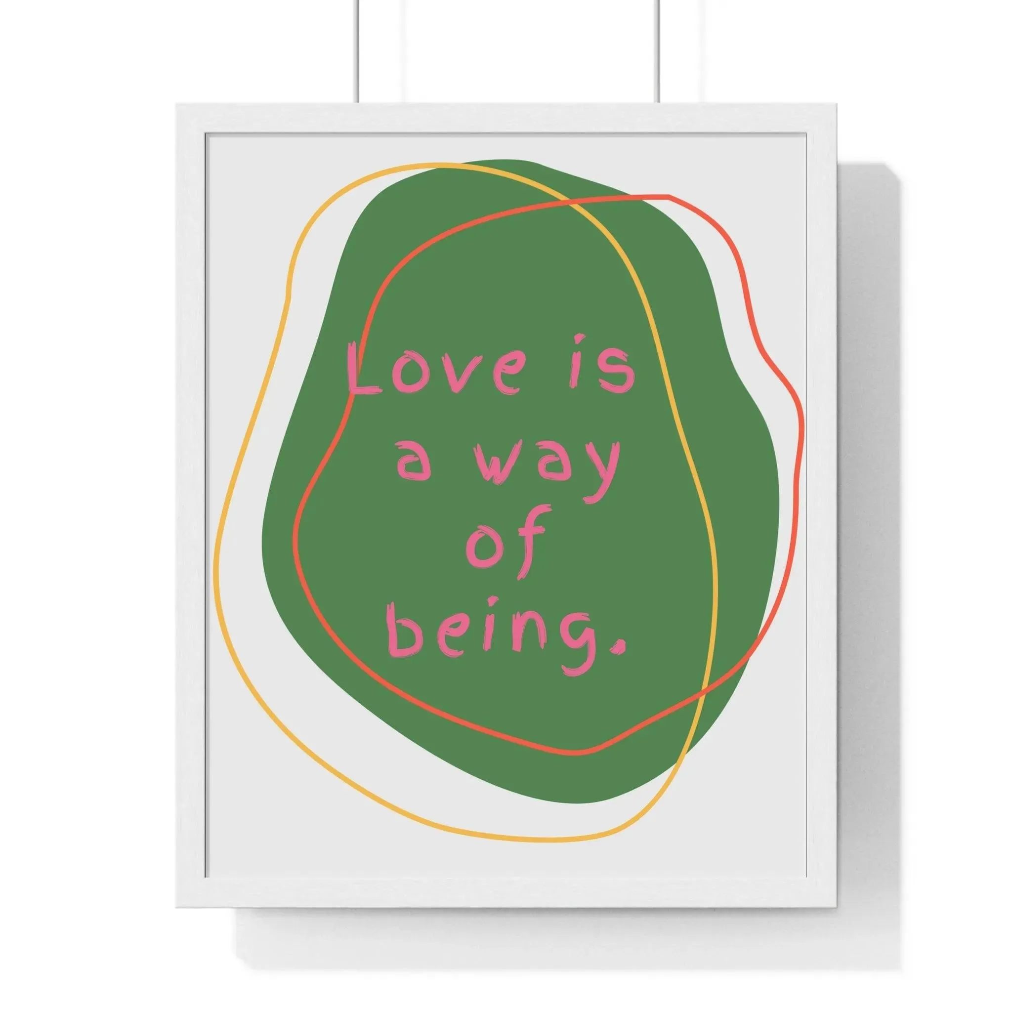Love is a Way of Being Green Premium Framed Vertical Poster