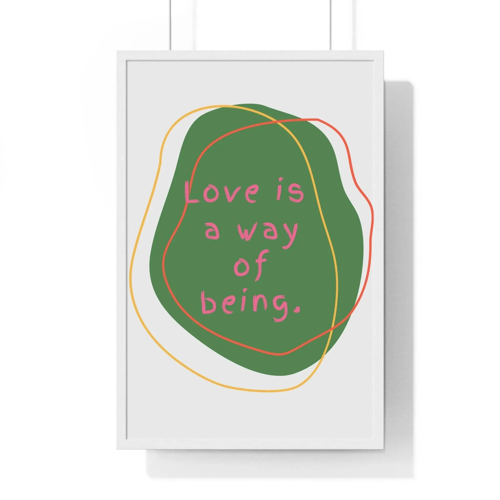Love is a Way of Being Green Premium Framed Vertical Poster