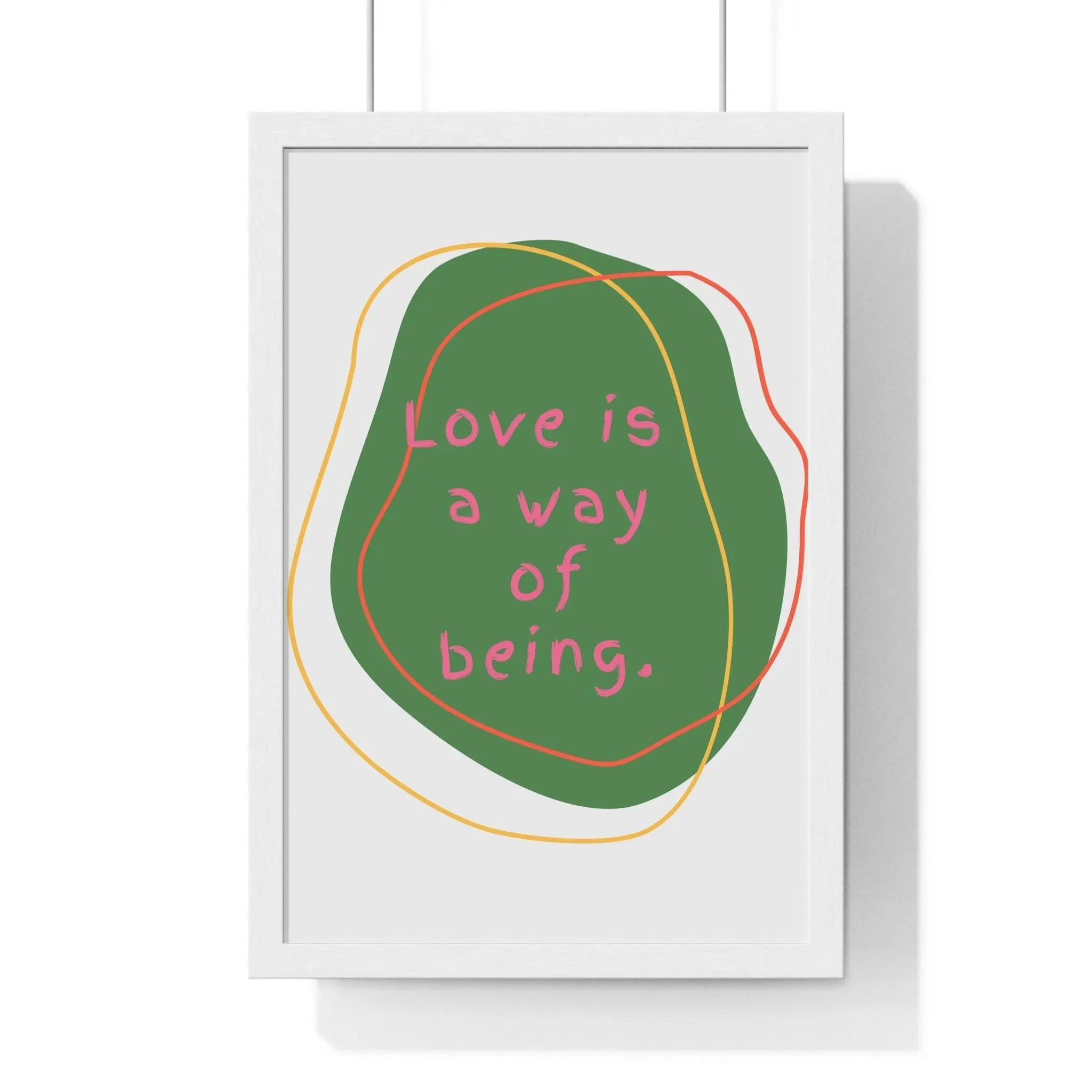 Love is a Way of Being Green Premium Framed Vertical Poster
