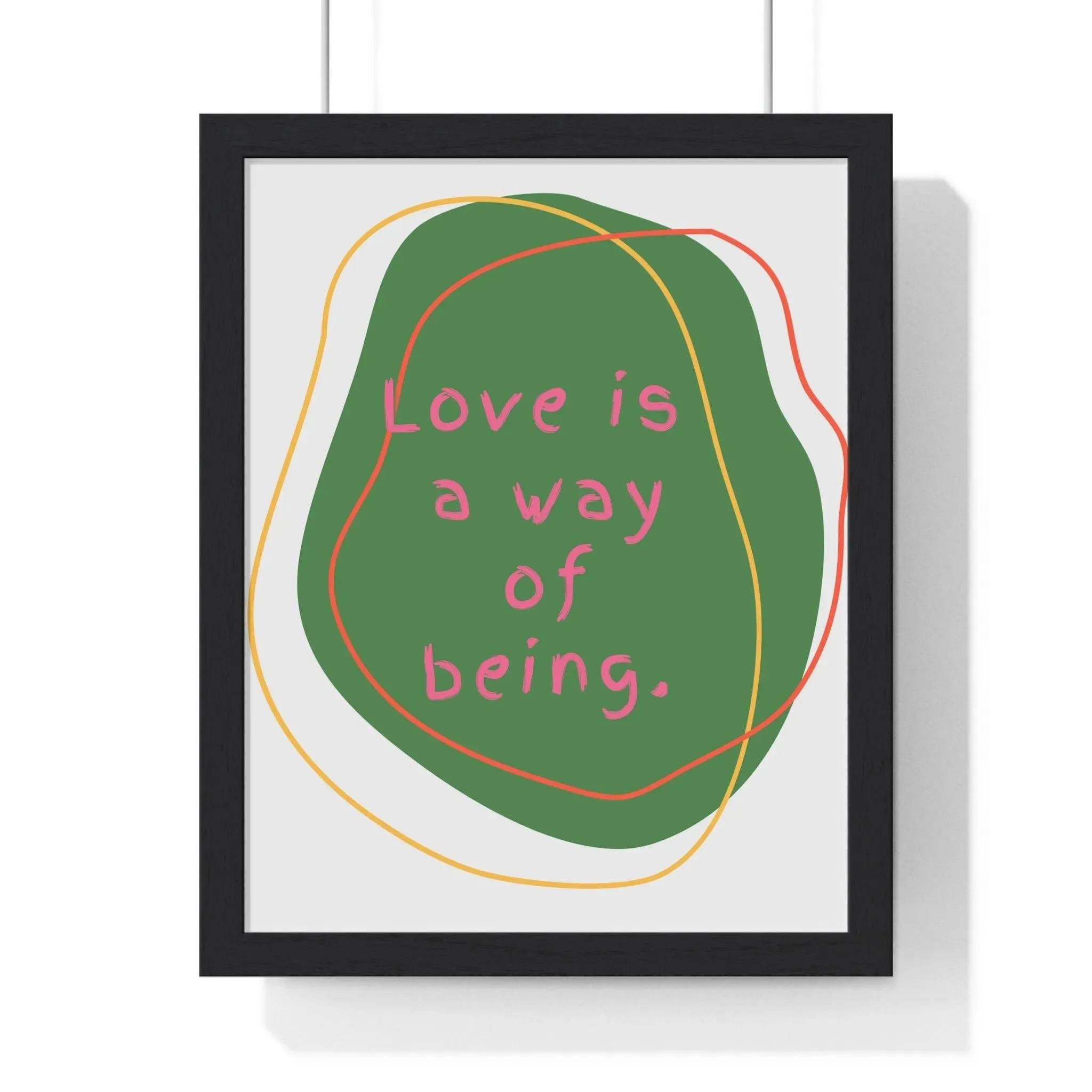 Love is a Way of Being Green Premium Framed Vertical Poster