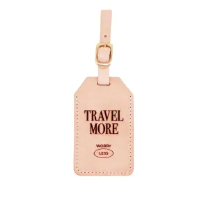 Travel More, Worry Less Luggage Tag